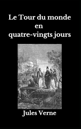 Le Tour du monde en quatre-vingts jours Jules Verne von Independently published